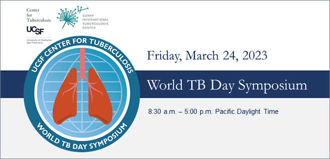 ucsf center for tuberculosis and curry tb center announcement for world tb day symposium on march 24, 2023