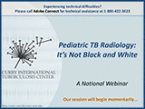 Go to Pediatric TB Radiology: It's Not Black and White archived webinar page