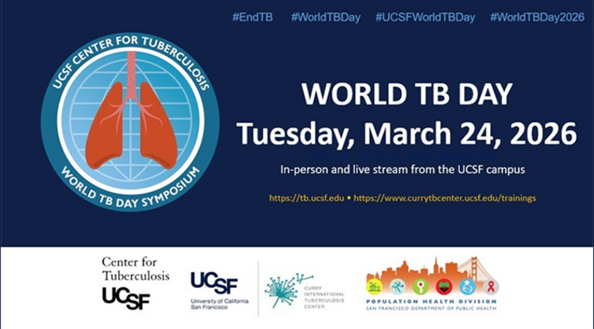 2026 UCSF-SFDPH World TB Day Symposium with UCSF Center for Tuberculosis, Curry International Tuberculosis Center, and San Francisco Department of Public Health
