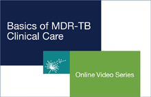 Go to online Basics of MDR-TB Clinical Care page